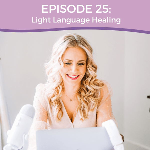 Episode 25: Light Language Healing